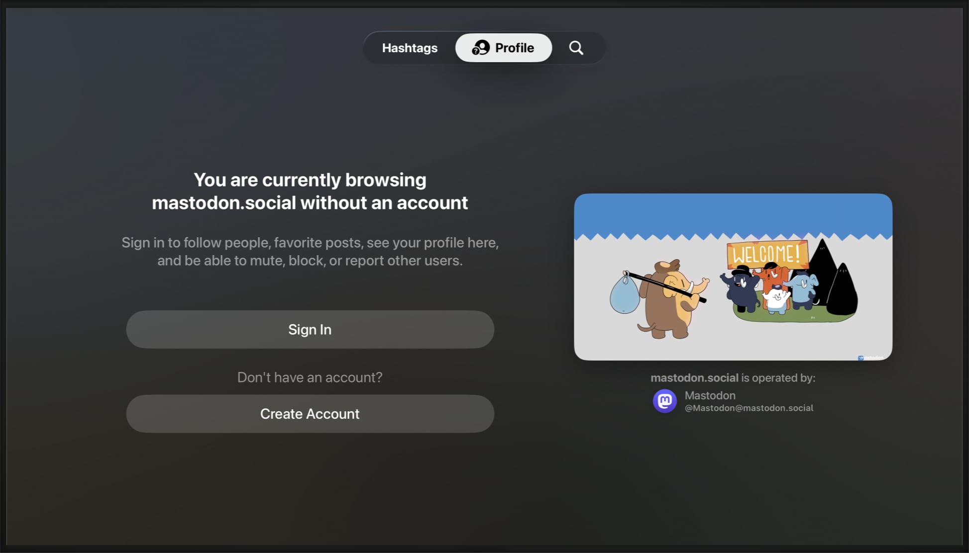 TV screen with a prompt that says You are currently browsing mastodon.social without an account. Sign in to follow people, favorite posts, see your profile here, and be able to mute, block, or report other users. Two buttons say Sign In and Create Account.